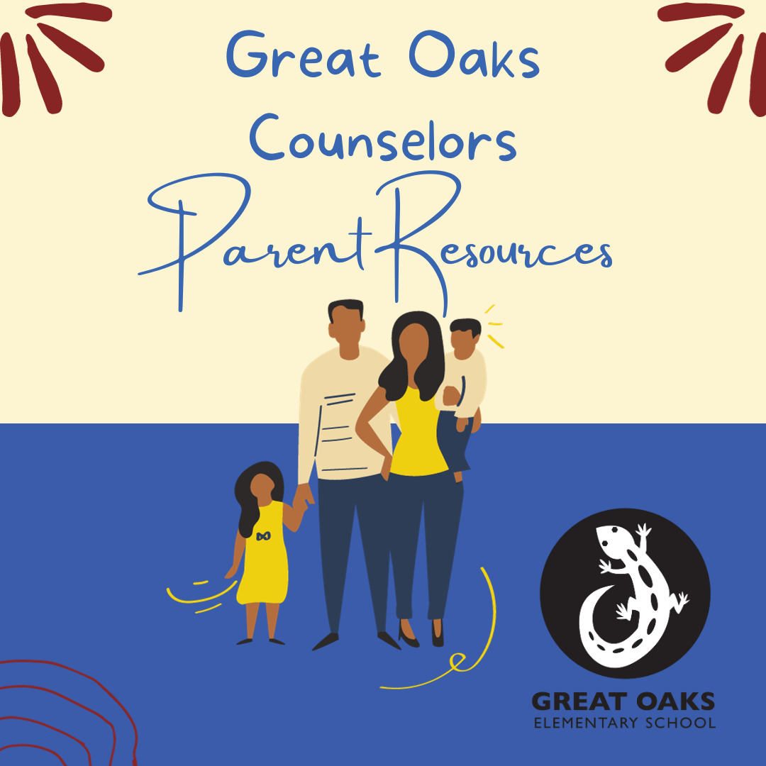 Great Oaks Elementary Counselors-Parent Resources